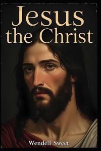 Jesus the Christ