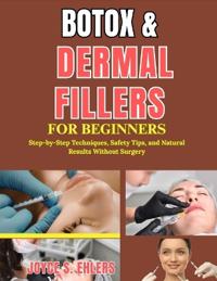 Botox & Dermal Fillers for Beginners