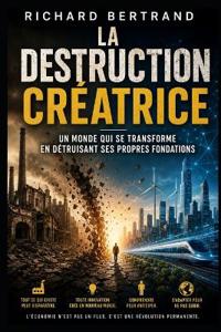 La Destruction Creatrice