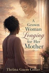A Grown Woman Longing for Her Mother