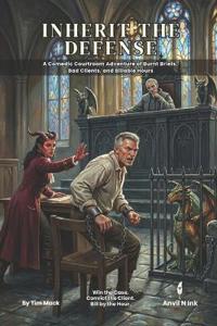 Inherit the Defense A 5E Comedic Courtroom Adventure for 2 to 3 Players
