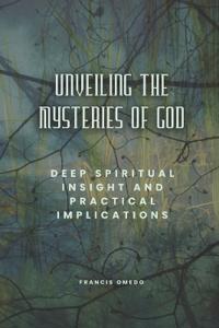 Unveiling the Mysteries of God