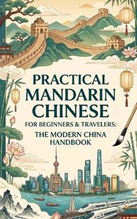 Practical Mandarin Chinese for Beginners & Travelers