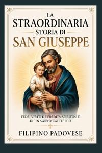La Straordinaria Storia Di San Giuseppe