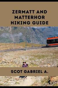 Zermatt and Matterhor Hiking Guide