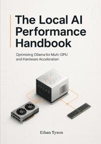 The Local AI Performance Handbook