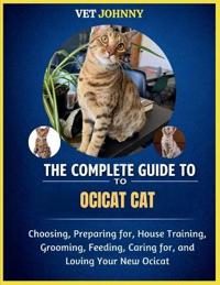 The Complete Guide to Ocicat Cat