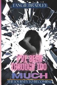 I've Been Through Too Much