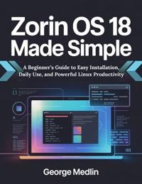 Zorin OS 18 Made Simple