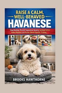 Raise a Calm, Well-Behaved Havanese