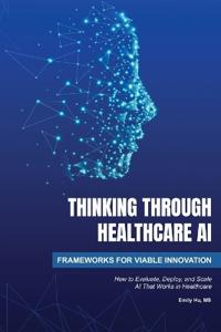 Thinking Through Healthcare AI