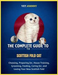 The Complete Guide to Scottish Fold Cat