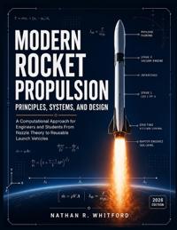 Modern Rocket Propulsion Principles, Systems, And Design