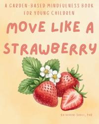 Move Like A Strawberry