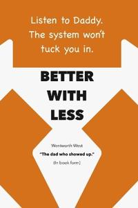 Better with Less