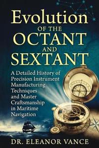 Evolution of the Octant and Sextant