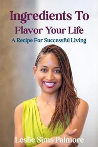 Ingredients to Flavor Your Life