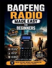 Baofeng Radio Made Easy for Beginners