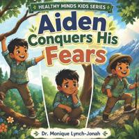 Aiden Conquers His Fears