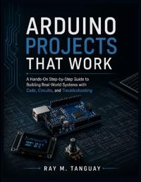 Arduino Projects That Work