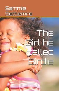The Girl he called Birdie
