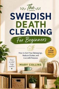 The Swedish Death Cleaning For Beginners