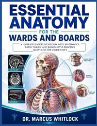 Essential Anatomy for the Wards and Boards