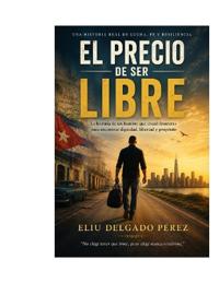 El Precio de Ser Libre