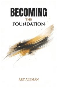 Becoming the Foundation