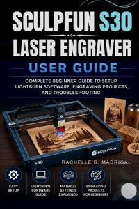 Sculpfun S30 Laser Engraver User Guide