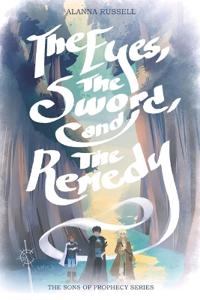 The Eyes, The Sword and The Remedy