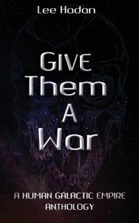Give Them a War