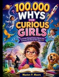 100,000 Whys for Curious Girls