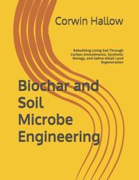 Biochar and Soil Microbe Engineering