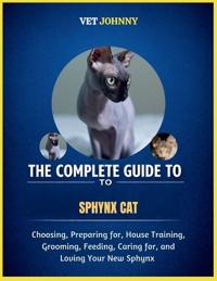 The Complete Guide to Sphynx Cat