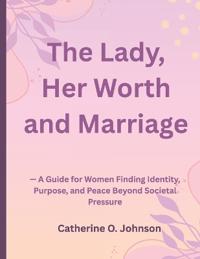 The Lady, Her Worth and Marriage