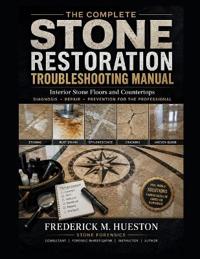 The Complete Stone Restoration Troubleshooting Manual