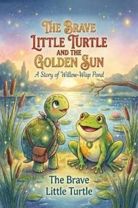 The Brave Little Turtle and the Golden Sun