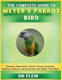 The Complete Guide to Meyer's Parrot Bird