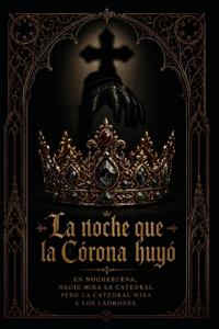 La Noche que la Corona Huyó