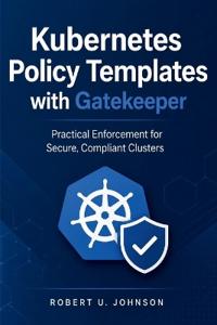 Kubernetes Policy Templates with Gatekeeper
