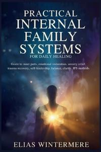 Practical Internal family systems for Daily Healing