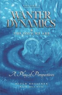 Wanter Dynamics & The Love We Are