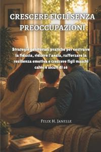 Crescere Figli Senza Preoccupazioni