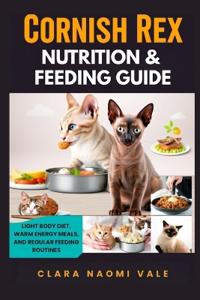 Cornish Rex Nutrition & Feeding Guide