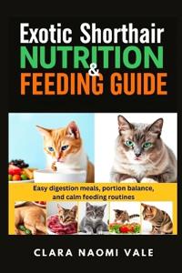 Exotic Shorthair Nutrition & Feeding Guide