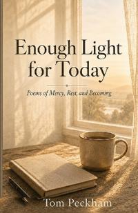 Enough Light for Today