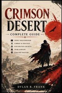 Crimson Desert Complete Guide