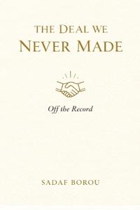 The Deal We Never Made