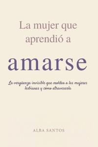 La Mujer que Aprendió a Amarse